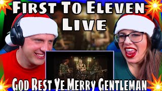 #reaction To First To Eleven Live God Rest Ye Merry Gentleman