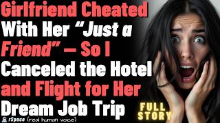 Girlfriend Was Obsessed With a Random Guy, Slept With Him; I Canceled Her Flights and Hotel and Ruin
