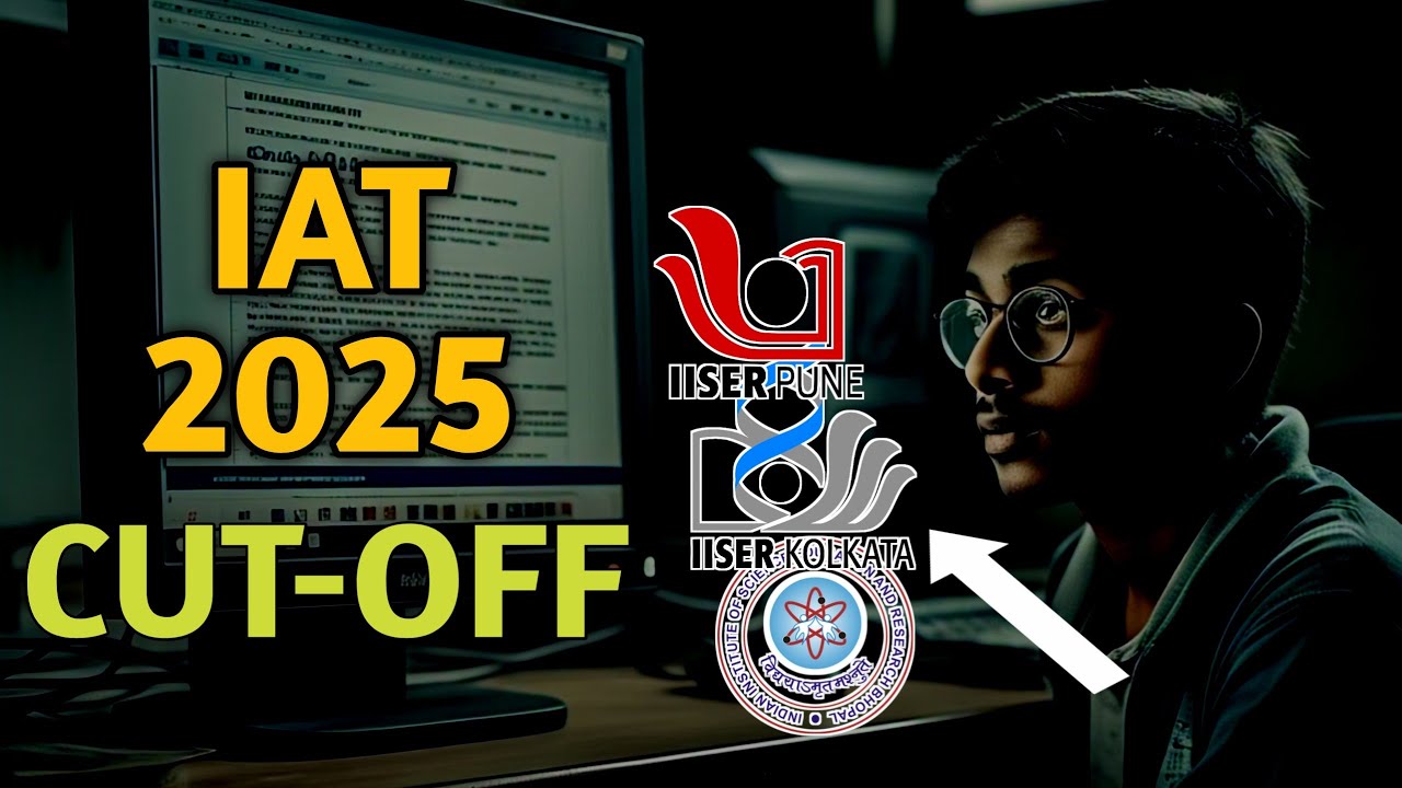 IISER Aptitude Test (IAT) 2025 Expected Cutoff Marks | Category-Wise & Campus-Wise Cutoff Analysis