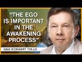 What is the Purpose of The Ego in the Awakening Process | Q&A Eckhart Tolle