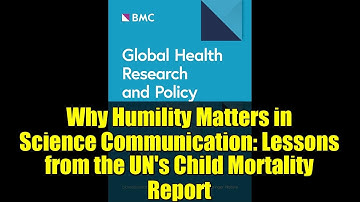 Why Humility Matters in Science Communication: Lessons from the UN