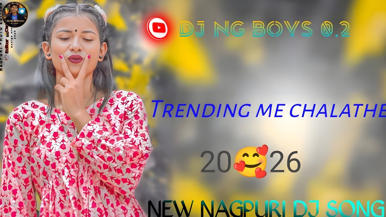 🎧New Nagpuri Dj Song 🥰Trending me chalathe 🥰 DJ REMIX SONG DJ NG BOYS 0.2