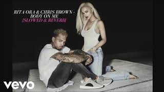 Rita Ora ft. Chris Brown - Body On Me [Slowed \& Reverb]