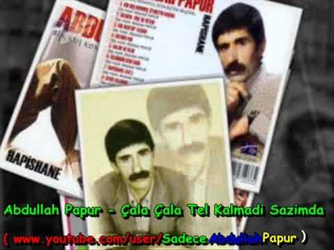 Abdullah Papur - Çala Çala Tel Kalmadı Sazımda Dinle mp3 indir