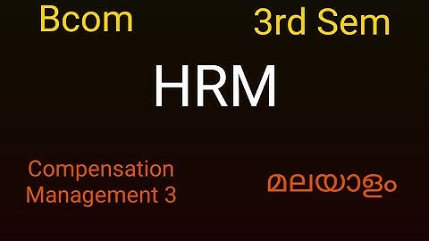 BCOM/ HRM/ compensation management/ part 3/ 3rd Sem മലയാളത്തിൽ