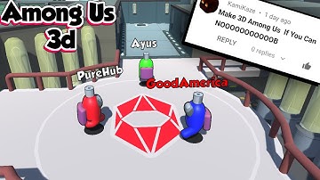 He Challenged Me To Make 3D Among Us so I Made It