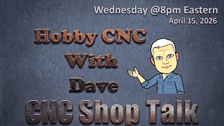 Hobby CNC With Dave