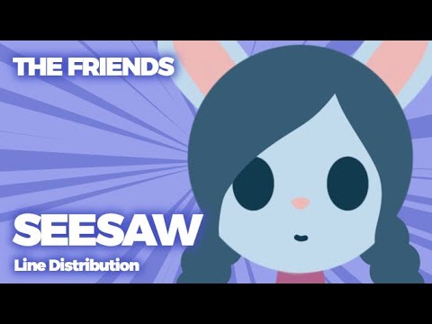THE FRIENDS - SEESAW (Line Distribution)
