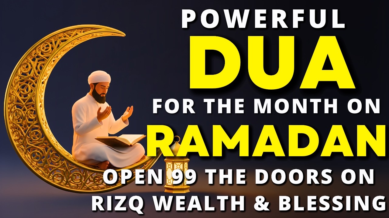 Powerful Dua for EveryDay in the Month on Ramadan ♥ key Open 99 the Doors on Rizq Wealth & Blessing