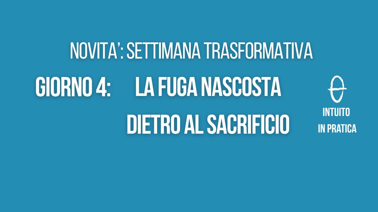 Giorno 4: La fuga nascosta dietro al sacrificio
