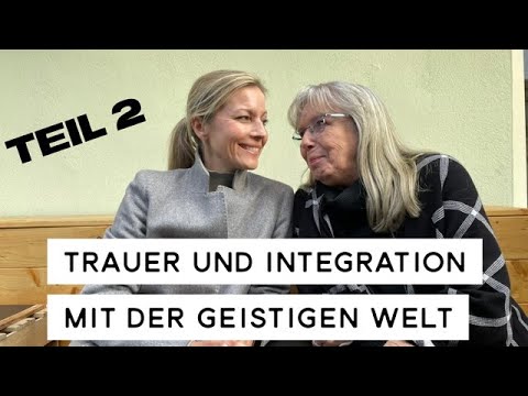 Grief and Integration with the Spiritual World Part 2