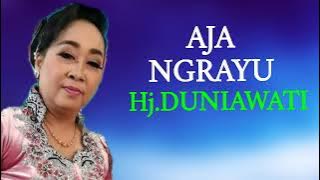 AJA NGRAYU Hj.DUNIAWATI