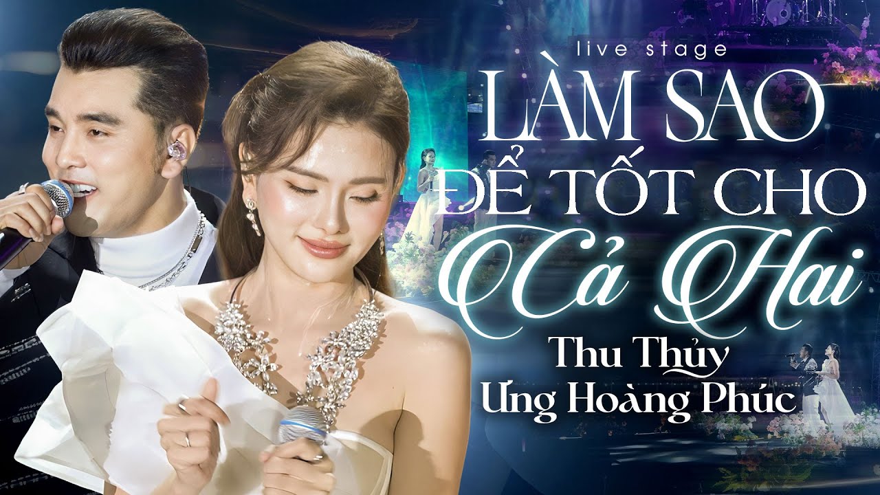 LÀM SAO ĐỂ TỐT CHO CẢ HAI - Thu Thủy & Ưng Hoàng Phúc | Live at Melody Show