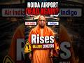 Noida Airport is DEAD?!😱- Air India &amp; Indigo raises issues on Prices &amp; Connectivity #shorts #noida