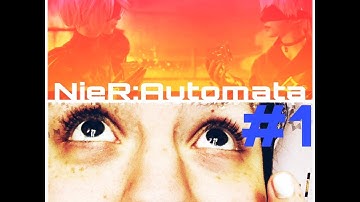 NieR:Automata Playthrough Part 1 Beginning/First Boss (such a great game!)