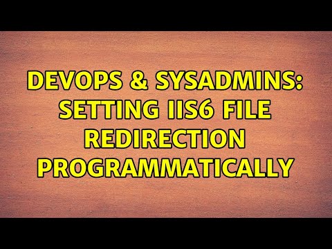 DevOps & SysAdmins: Setting IIS6 File Redirection Programmatically