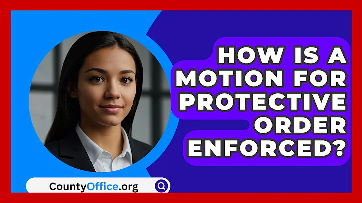 How Is A Motion For Protective Order Enforced? - CountyOffice.org
