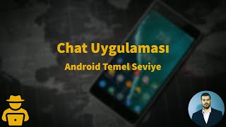 Android Mobil Geliştirme Chat Uygulaması Temel Seviye