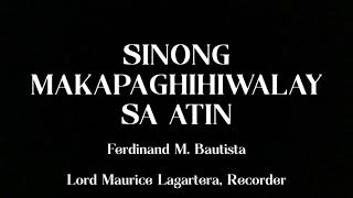 Video thumbnail of "Sinong Makapaghihiwalay sa Atin - Ferdinand Bautista - Lord Maurice Lagartera, Recorder"