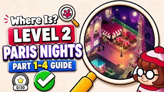 Where Is? Find Hidden Objects Level 2 Paris Nights 🗼 ALL Objects Found! (Part 1–4 Complete Guide)