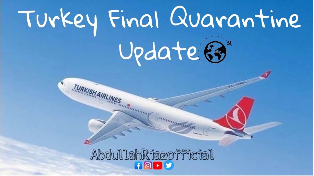 Turkey Final Quarantine Update YouTube