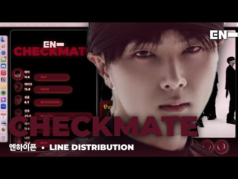 ENHYPEN (엔하이픈) ㅡ 'Checkmate' | Line Distribution