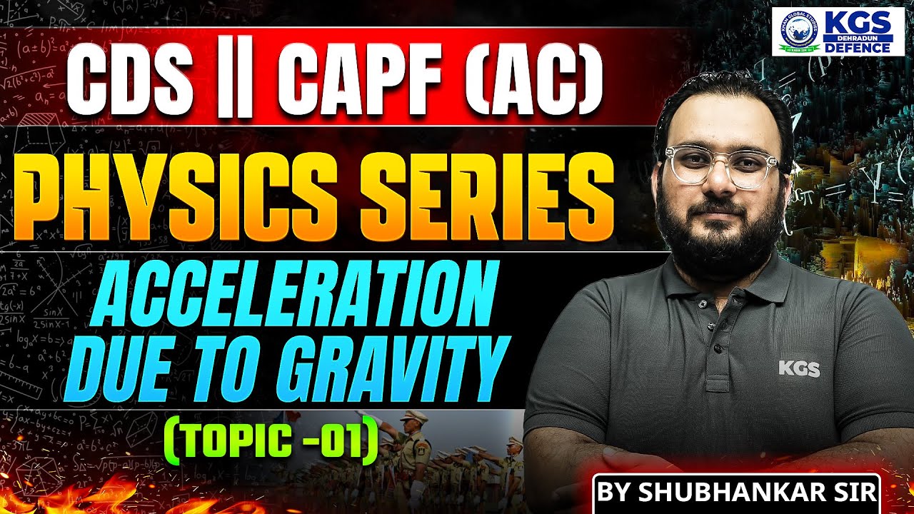 CDS | CAPF | Physics Series | Acceleration due to Gravity | Shubhankar Sir Physics | KGS Defence
