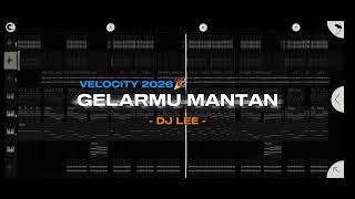 VELOCITY ‼️GELARMU MANTAN (DJ LEE) NEW 2026🎉