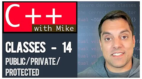 Classes part 14 - Inheritance - public, private, and protected access levels | Modern Cpp Series
