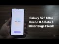 One UI 8.5 Beta 3 on Galaxy S25 Ultra - Minor Bugs Fixed!