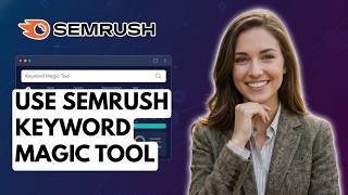 Wie man das Semrush Keyword Magic Tool nutzt - Schnell &amp; Einfach 2026