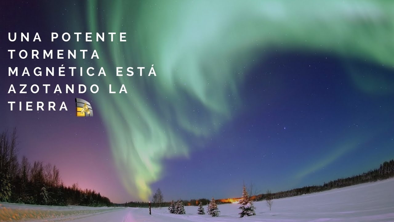 Una potente tormenta magnética está azotando la Tierra ultima hora pr