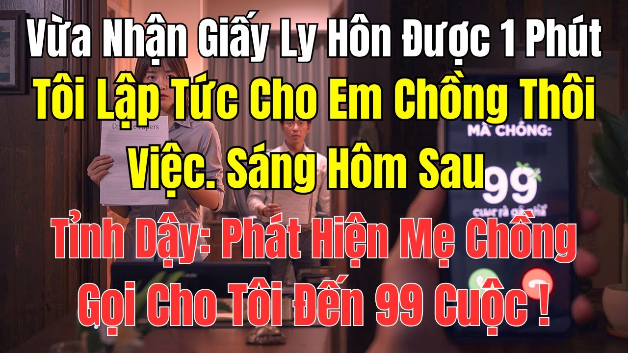 Câu Chuyện Gia Đình: Vừa Nhận Giấy Ly Hôn – Tôi Cho Em Chồng Nghỉ Việc Và Cái Kết Sốc