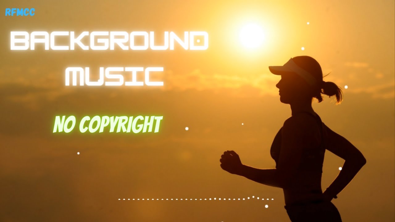 Free Background Music For YouTube Videos No Copyright Download for content creators | RFMCC | 