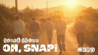ZERO (제로) 'Oh, Snap!' (Official Audio)