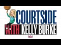 Courtside with Kelly Burke - Episode Eight