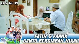 UMI PERSIAPKAN ACARA PERNIKAHAN FAANK & FATIN !! | AMANAH WALI 6 | EPS.38-39 (4/9)