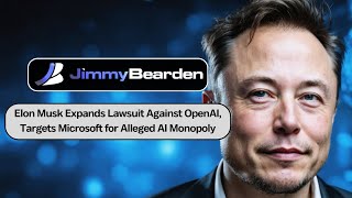 Elon Musk Expands Lawsuit Against OpenAI, Targets Microsoft for Alleged AI Monopoly