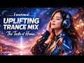 Emotional Uplifting Trance Mix The Taste Of Home Deep Journey