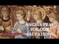 Angels Pray for Our Salvation? #angels #archangels #spirits #prayer