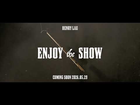 HENRY LAU - 'ENJOY THE SHOW' MV TEASER 2