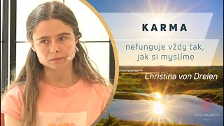 Christina von Dreien česky: Karma nefunguje vždy tak, jak si myslíme