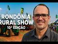 O que tem de especial na 10ª Edição do Rondônia Rural Show?