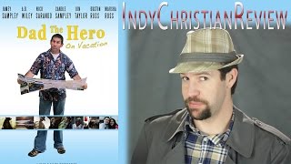 Dad the Hero on Vacation - INDY CHRISTIAN REVIEW with Zack Lawrence
