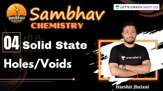 L4: Solid State - Holes/Voids | SAMBHAV Crash Course | NEET/CBSE 2021 | Harshit Jhalani
