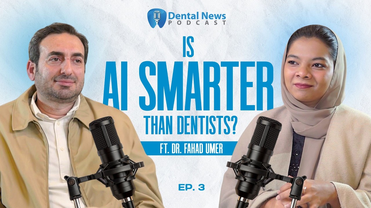 Rise of AI in Dentistry ft. Dr. Fahad Umer | Dental Innovations | Dental News Podcast | Episode 3