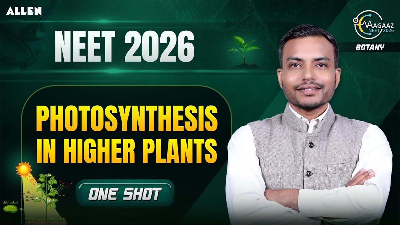 Photosynthesis in Higher Plants in One Shot 🌱 Aagaaz NEET 2026 |  Biology By Aman Parashar Sir