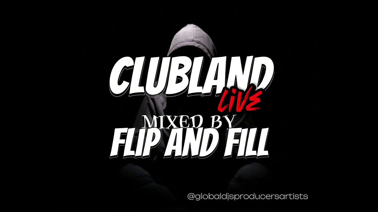 Clubland Live   Mixed By Flip  Fill