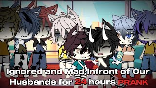 Ignored And Mad Infront Of Our Husbands For 24 Hours Prank Bl New Lilvina
