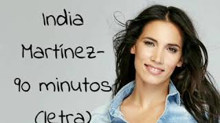 India Martínez- 90 minutos (letra)